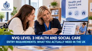 NVQ Level 3 Health and Social Care Entry Requirements What You Actually Need in the UK