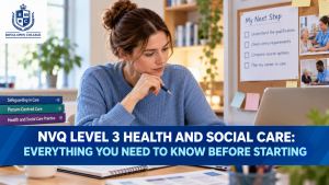 NVQ Level 3 Health and Social Care Everything You Need to Know Before Starting