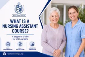 What Is a Nursing Assistant Course? A Beginner Guide for UK Learners