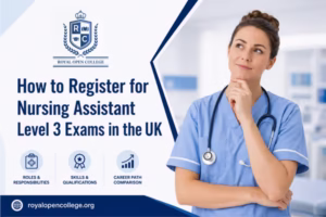 How to Register for Nursing Assistant Level 3 Exams in the UK