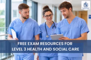 Free Exam Resources for Level 3 Health and Social Care