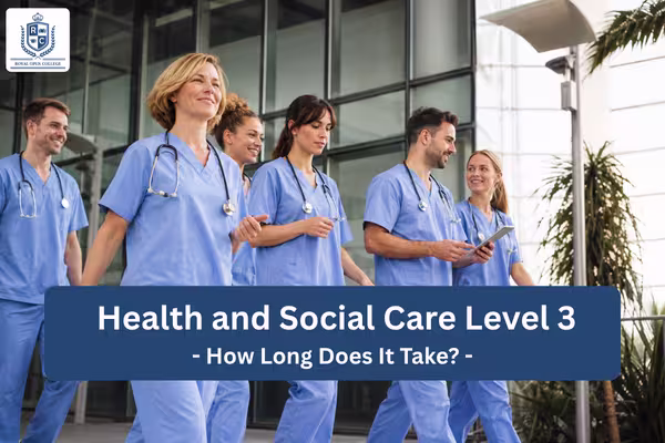 Health and Social Care Level 3: How Long Does It Take
