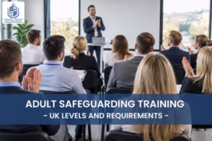 Adult Safeguarding Training UK Levels and Requirements