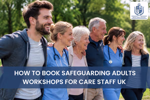 How To Book Safeguarding Adults Workshops For Care Staff UK