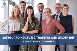 What Is Level 3 Safeguarding Training in the UK